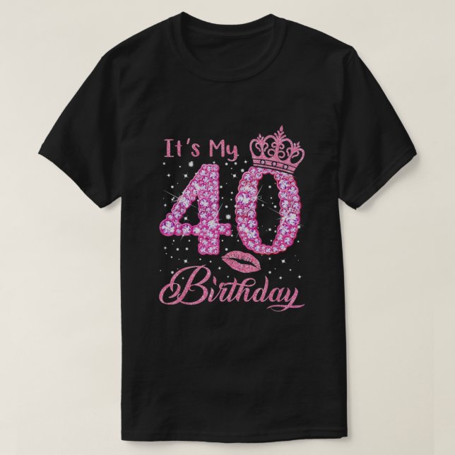 It's My 40th Birthday Queen T-Shirt (Design Front)