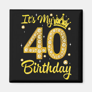 It's My 40th Birthday Women Queen Diamond Crown Magnet
