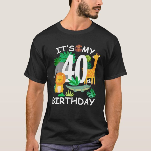 It's My 40Th Birthday Zoo Animal Happy B-Day 40 Ye T-Shirt (Front)