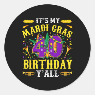 It's My 40th Mardi Gras Birthday Yall Celebration  Classic Round Sticker