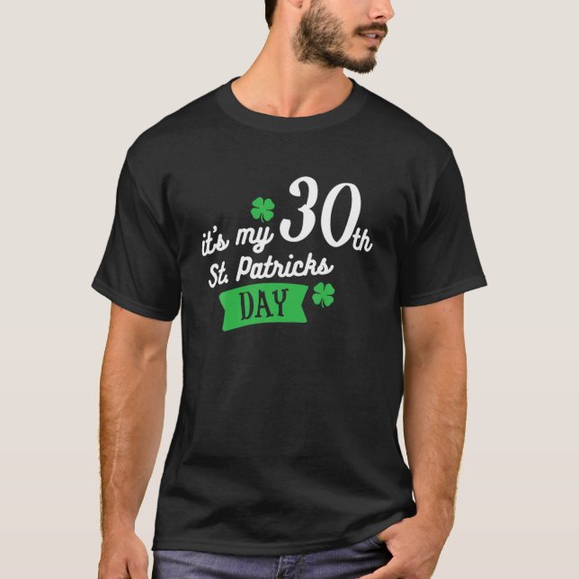 Its My 40Th St. Patricks Day 40. Birthday T-Shirt (Front)