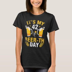 It's My 42 Beerth Day Happy Birthday To Me You Bee T-Shirt