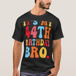 It's My 44th Birthday Bro 44 Years Old Boys Girls T-Shirt