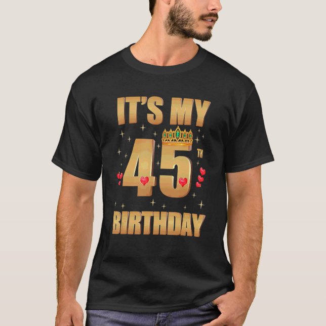 It's My 45th Birthday 45 Years Old 45th Birthday Q T-Shirt (Front)