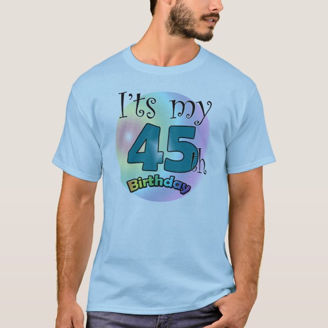 It's my 45th Birthday T-Shirt (Front)
