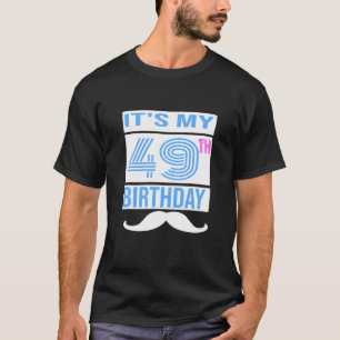 It's My 49Th Birthday T-Shirt