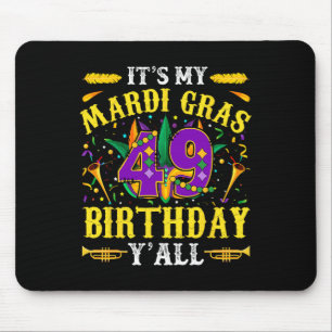 It's My 49th Mardi Gras Birthday Yall Celebration Mouse Mat