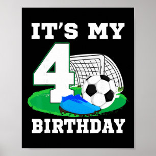 It's My 4 Year Old Birthday Soccer 4th Party Boy Poster