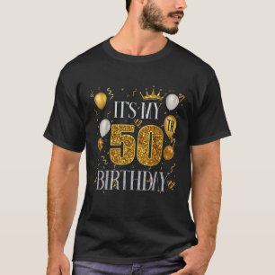 Its My 50th Birthday Happy 1973 Birthday For Men W T-Shirt