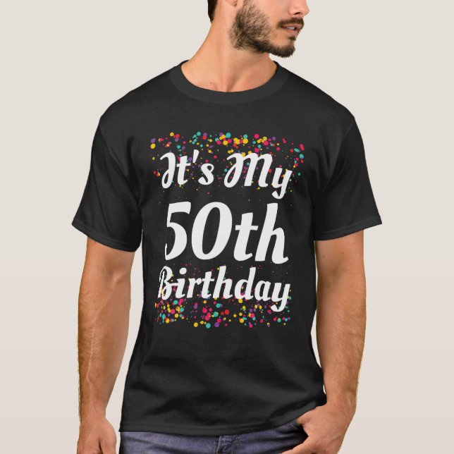 Its My 50Th Birthday T-Shirt (Front)