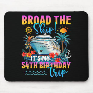 Its My 54th Birthday Cruise 54 Years Old Bday Mouse Mat