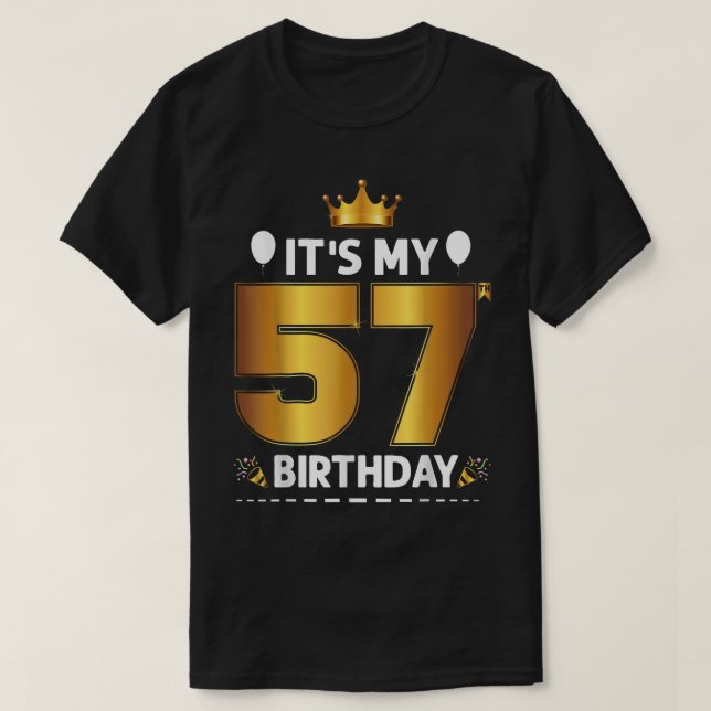 Its My 57 Birthday 57th Birthday 57 Years Old  T-Shirt (Design Front)