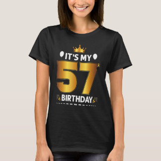 Its My 57 Birthday 57th Birthday 57 Years Old T-Shirt