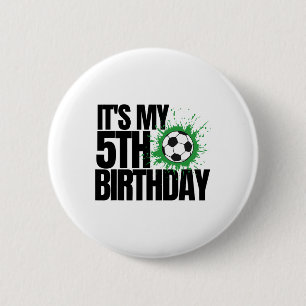 It's My 5th Birthday Soccer Player 5th Birthday Pl 6 Cm Round Badge