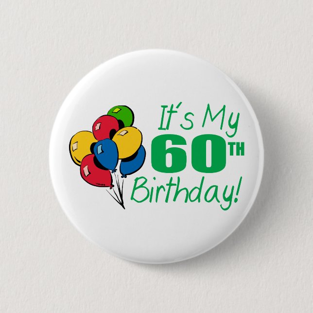 It's My 60th Birthday (Balloons) 6 Cm Round Badge (Front)