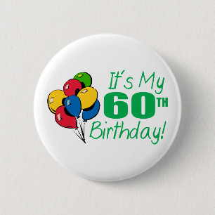 It's My 60th Birthday (Balloons) 6 Cm Round Badge