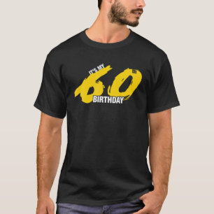 It's My 60Th Birthday T Graphic Design Celebration T-Shirt