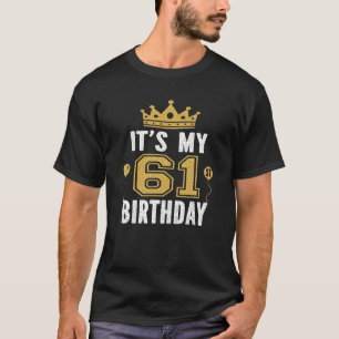 It's My 61st Birthday Gift For 61 Years Old Man An T-Shirt