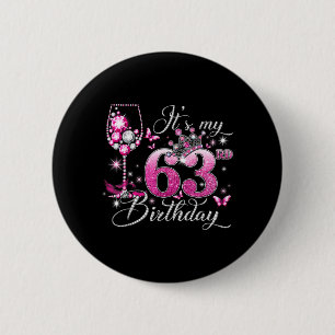 Its My 63rd Birthday Pink 63 Years Old Birthday 6 Cm Round Badge