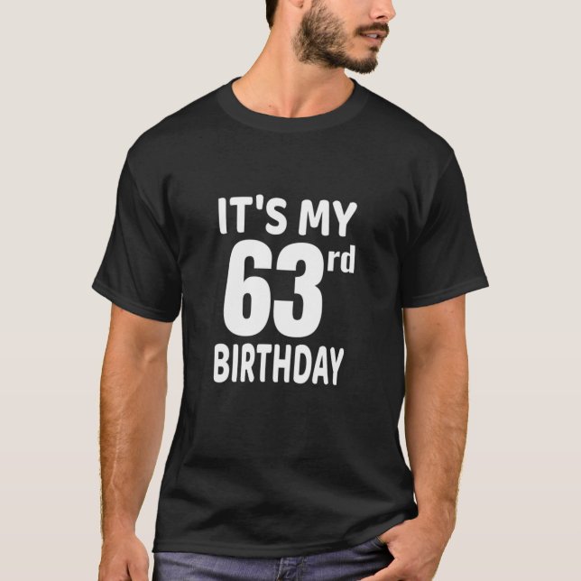 It's My 63Rd Birthday T-Shirt (Front)