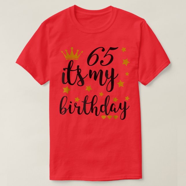 It's My 65th Birthday  65 Years Old  T-Shirt (Design Front)
