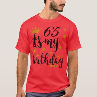 It's My 65th Birthday  65 Years Old  T-Shirt
