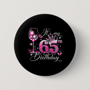 Its My 65th Birthday Pink 65 Years Old Birthday 6 Cm Round Badge