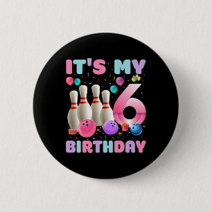 It's My 6 Birthday Bowling 6th Birthday Party Bday Cm Round Badge