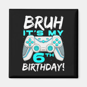 It's My 6th Birthday 6 Year Old Gaming Birthday Bo Magnet