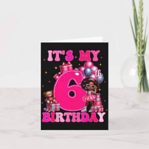 It's My 6th Birthday Black Girl 6 Year Old Melanin Card