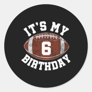 It's My 6th Birthday Boy 6 Year Old Football Playe Classic Round Sticker