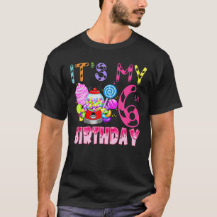 Its My 6Th Birthday Candy Candyland Birthday Girl T-Shirt