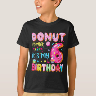 Its My 6th Birthday Donut Forget Pun Birthday 6 Ye T-Shirt