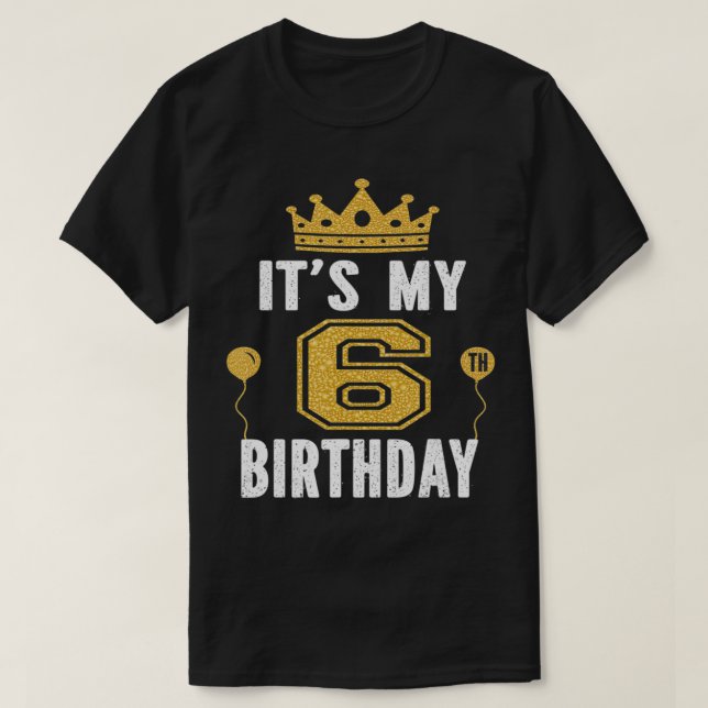 It's My 6th Birthday Gift For Kid 6 Years Old Bday T-Shirt (Design Front)