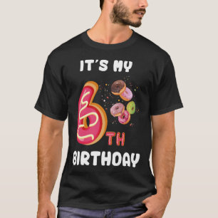 Its My 6th Birthday Sweet Candy 6 Year Old Girl P T-Shirt