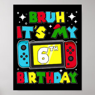 It's My 6th Birthday Video Game 6 Years Old Birthd Poster