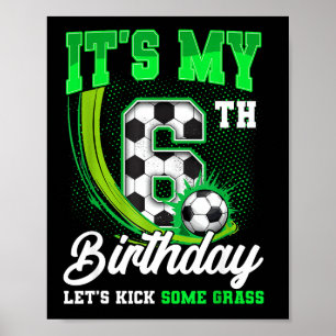 Its My 6th Soccer Birthday Boy Funny 6 Year Old Bd Poster