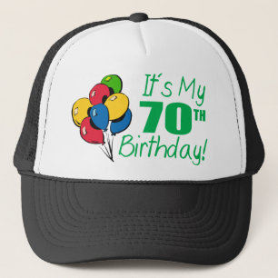 It's My 70th Birthday (Balloons) Trucker Hat