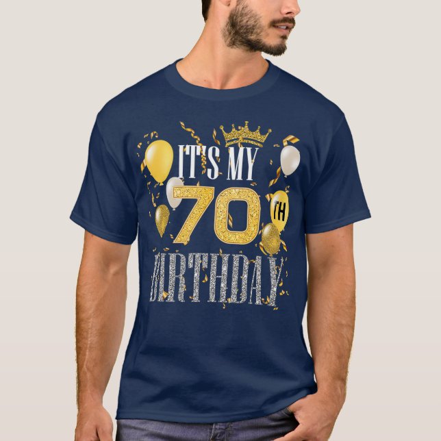 Its My 70th Birthday Cool 70 Years Old Birthday T-Shirt (Front)