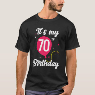 It's My 70Th Birthday Funny B-Day 70 Year Old Birt T-Shirt