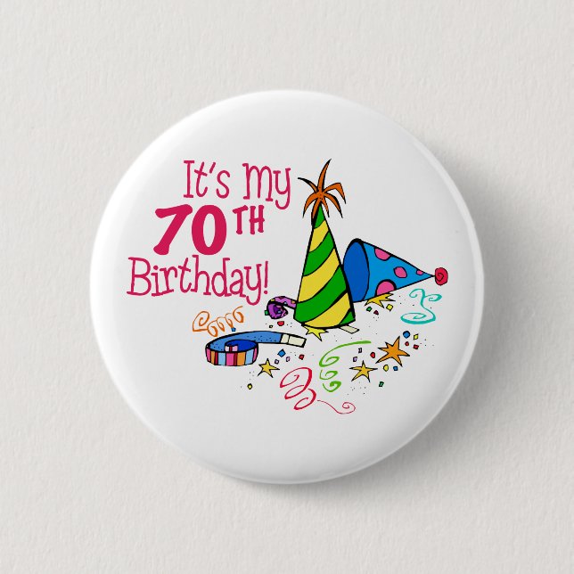 It's My 70th Birthday (Party Hats) 6 Cm Round Badge (Front)