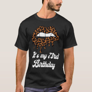 It's My 73rd Birthday Leopard Print Lips Birthday T-Shirt