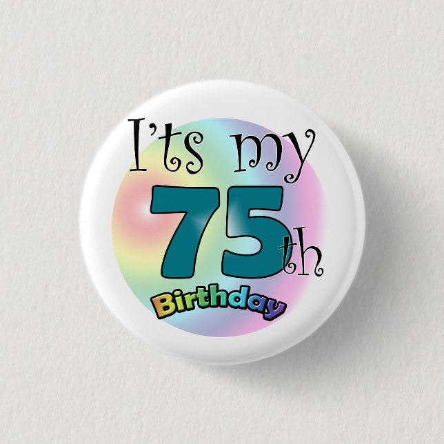 It's my 75th Birthday 3 Cm Round Badge (Front)