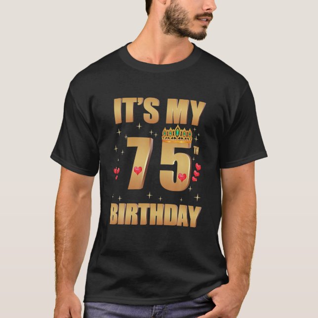 It's My 75Th Birthday, 75 Years Old, 75Th Birthday T-Shirt (Front)