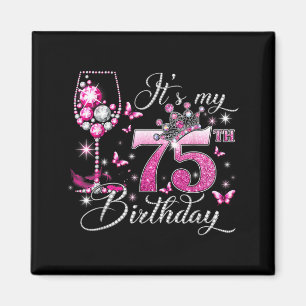 Its My 75th Birthday Pink 75 Years Old Birthday Magnet