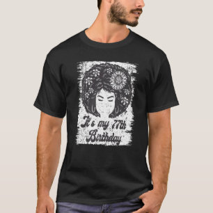It's My 77th Birthday Black Afro Girl Birthday For T-Shirt