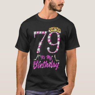It's My 79th Birthday Queen Tiara Shoes 79 Yrs Old T-Shirt