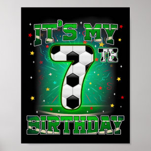 Its My 7th Birthday Boys Soccer 7 Years Old Party Poster