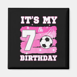 It's My 7th Birthday Soccer Theme 7 Year Old Girl Magnet