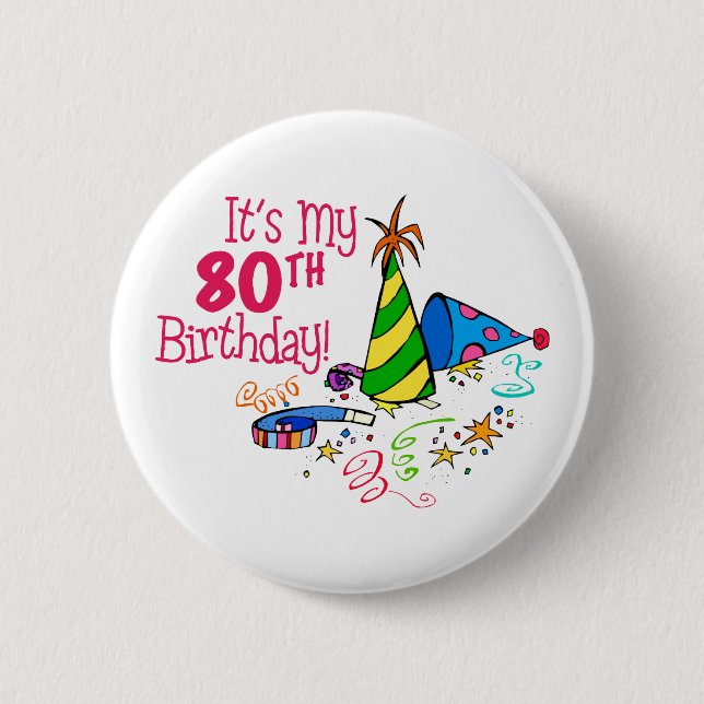 It's My 80th Birthday (Party Hats) 6 Cm Round Badge (Front)